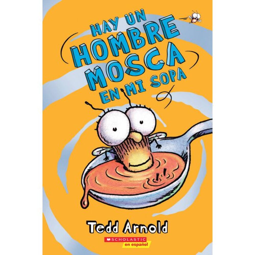 Hay Un Hombre Mosca En Mi Sopa (There's a Fly Guy in My Soup): Volume 12 -- Tedd